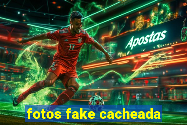 fotos fake cacheada